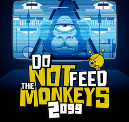 Do Not Feed The Monkeys 2099